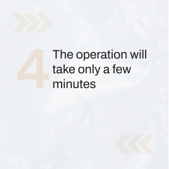 The operation will take only a few minutes