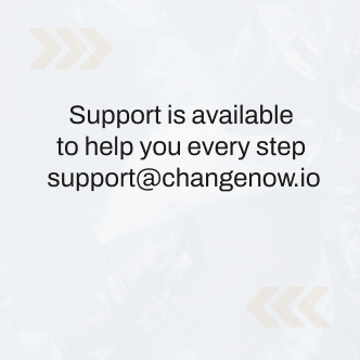 Support is available to help you every step support@changenow.io